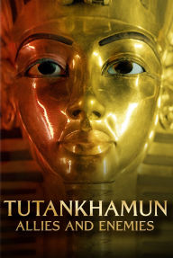 Title: Tutankhamun: Allies and Enemies