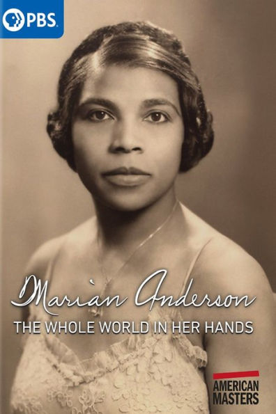 American Masters: Marian Anderson - The Whole World in Her Hands