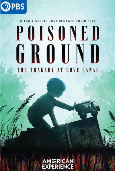 American Experience: Poisoned Ground - The Tragedy at Love Canal