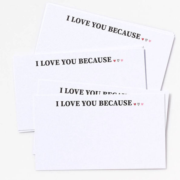 I Love You Because Cards