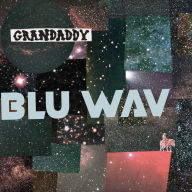 Title: Blu Wav, Artist: Grandaddy