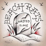 Title: Wasted Time, Artist: Beach Rats