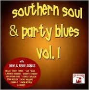 Title: Southern Soul and Party Blues, Vol. 1, Artist: Southern Soul & Party Blues 1 /