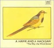 Title: The Way The Wind Blows, Artist: A Hawk And A Hacksaw