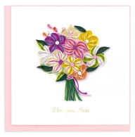 Mother's Day Greeting Card Quilling I Love You Mom Bouquet