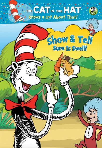 The Cat in the Hat Knows a Lot About That!: Show & Tell Sure Is Swell