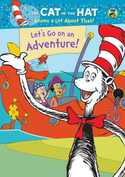 The Cat in the Hat Knows a Lot About That!: Let's Go on an Adventure!