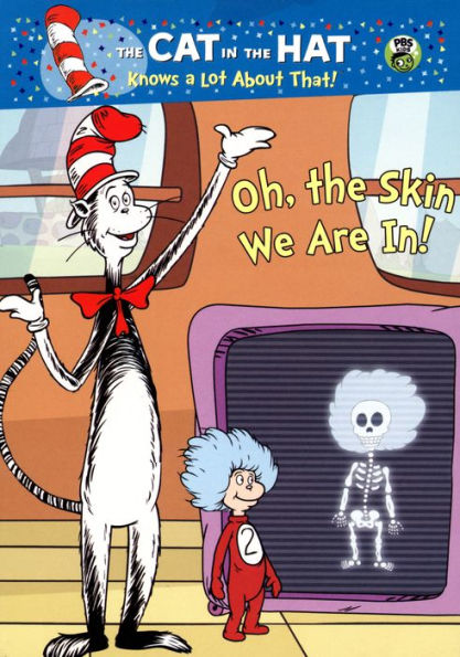 The Cat in the Hat Knows a Lot About That!: Oh, the Skin We Are In