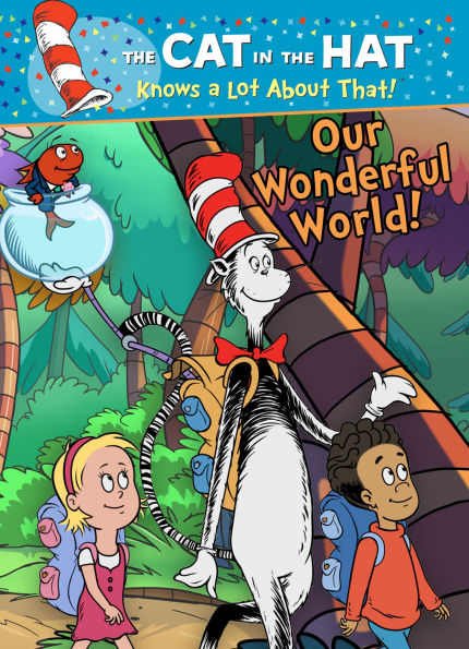 The Cat in the Hat Knows a Lot About That!: Our Wonderful World!