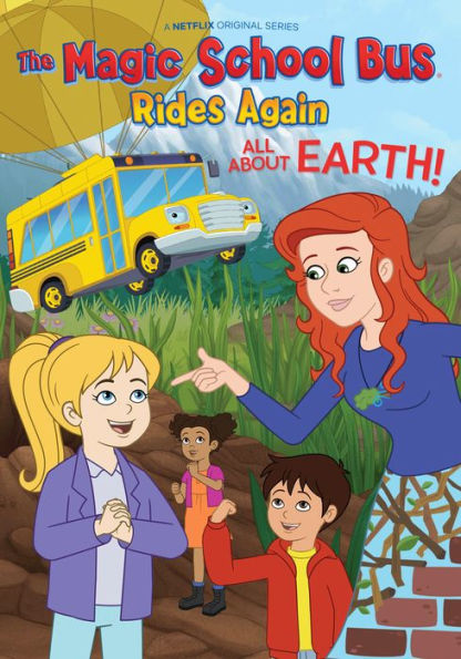 The Magic School Bus Rides Again: All About Earth