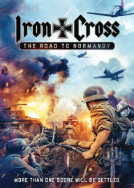 Title: Iron Cross: The Road to Normandy