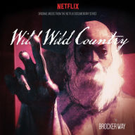 Title: Wild Wild Country [Original Music from the Netflix Documentary Series], Artist: Brocker Way