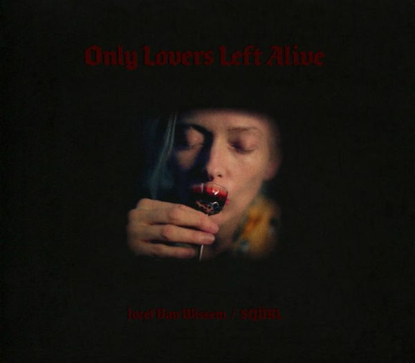 Only Lovers Left Alive [Original Motion Picture Soundtrack]