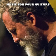 Title: Music for Four Guitars, Artist: Bill Orcutt