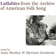Title: Lullabies From the Archive of American Folk Song, Artist: Joan Shelley