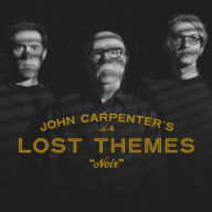 Title: Lost Themes IV: Noir, Artist: John Carpenter