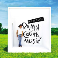 Title: Damn Country Music, Artist: Tim McGraw