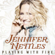 Title: Playing with Fire, Artist: Jennifer Nettles