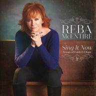 Title: Sing It Now: Songs of Faith & Hope, Artist: Reba McEntire