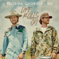 Title: Life Rolls On, Artist: Florida Georgia Line