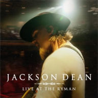 Title: Live At The Ryman, Artist: Jackson Dean