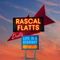 Title: Life Is a Highway: Refueled Duets, Artist: Rascal Flatts