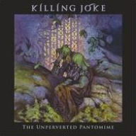 Title: The Unperverted Pantomime, Artist: Killing Joke