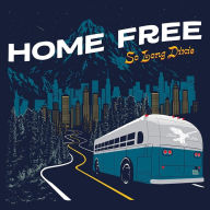 Title: So Long Dixie, Artist: Home Free