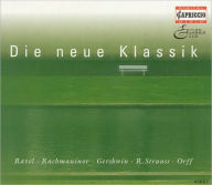 Title: Die Neue Klassik: Ravel, Rachmaninov, Gershwin, R. Strauss, Orff, Artist: Barber / Banfalvi / Baum / Brso