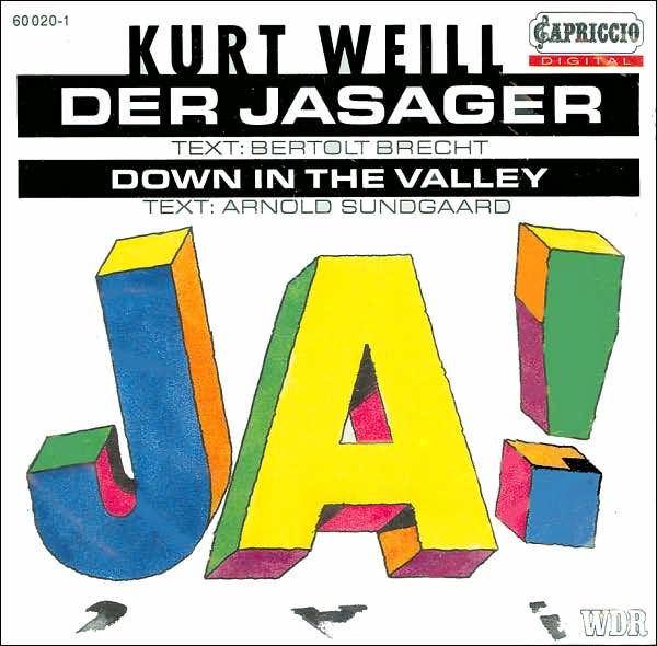 Kurt Weill: Der Jasager; Down in the Valley