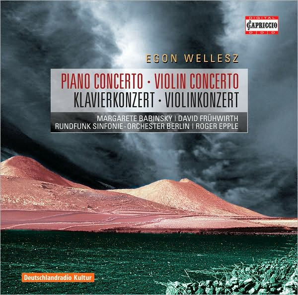 Egon Wellesz: Piano Concerto; Violin Concerto