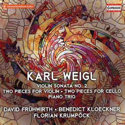 Karl Weigl: Violin Sonata No. 2; Two Pieces for Violin; Two Pieces for Cello; Piano Trio