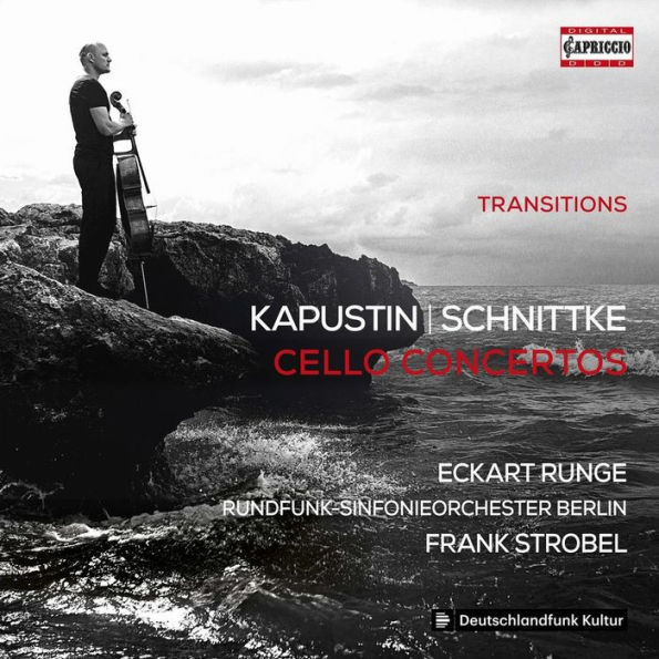 Transitions: Kapustin, Schnittke - Cello Concertos