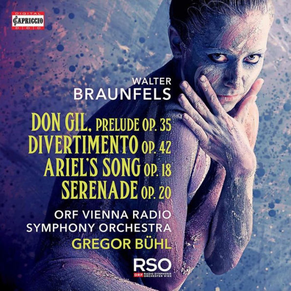 Braunfels: Don Gil, Prelude Op.35; Diveritmento Op. 42; Ariel's Song Op. 18; Serenade Op. 20