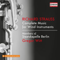 Title: Richard Strauss: Complete Music for Wind Instruments, Artist: Gregor Witt