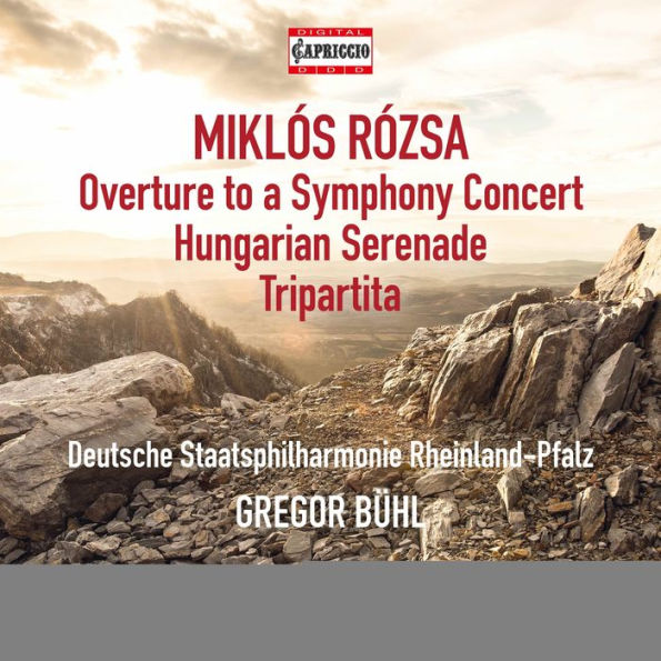 Miklós Rózsa: Overture to a Symphony Concert; Hungarian Serenade; Tripartita