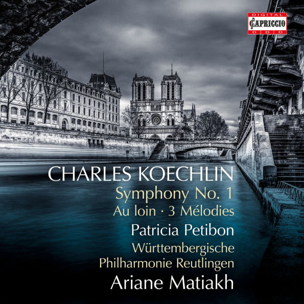 Charles Koechlin: Symphony No. 1; Au loin; 3 Mélodies