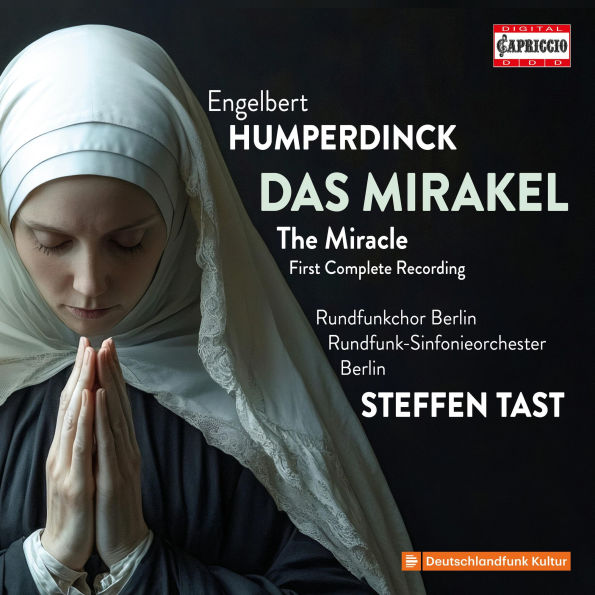 Engelbert Humperdinck: Das Mirakel (First Complete Recording)