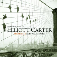 Title: Figments and Fragments: Chamber Music by Elliott Carter, Artist: Johannes Martens Ensemble
