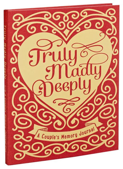 Truly Madly Deeply Couple's Memory Journal 6" X 8"