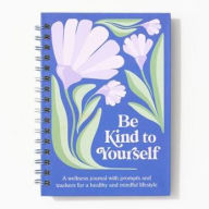 Be Kind to Yourself Wellness Tracker Journal