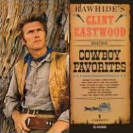 Title: Rawhide's Clint Eastwood Sings Cowboy Favorites, Artist: 