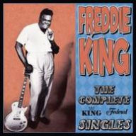 Title: The Complete King Federal Singles, Artist: Freddie King