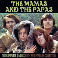 Title: The Complete Singles: 50th Anniversary Collection, Artist: The Mamas & the Papas
