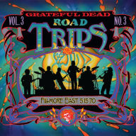 Title: Road Trips, Vol. 3 No. 3: 5/15/70 Fillmore East, New York, NY, Artist: Grateful Dead