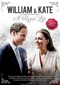 Title: William & Kate: A Royal Life