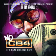 Title: No CB4: It's Real Life Not Rap!, Artist: DB Tha General