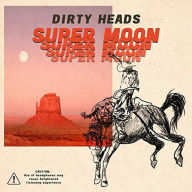 Title: Super Moon, Artist: Dirty Heads