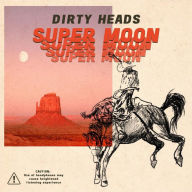 Title: Super Moon, Artist: Dirty Heads