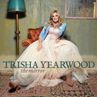 Title: The Mirror, Artist: Trisha Yearwood